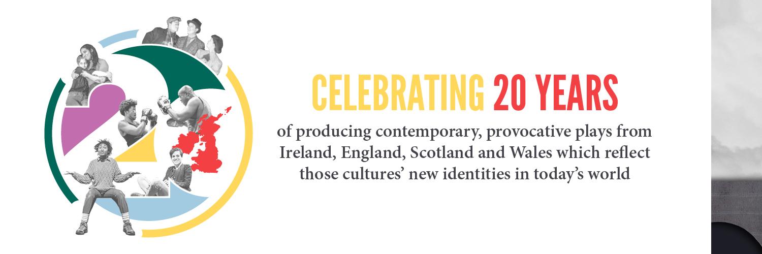 TEXT: Celebrating 20 years of producing contemporary, provocative plays from Ireland, England, Scotland and Wales which reflect those cultures' new identities in today's world. IMAGE: Black and white photos from past productions pop out of a logo shaped like the number 20.