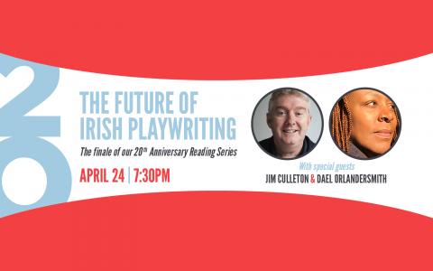 The Future of Irish Playwriting with special guests Jim Culleton & Dael Orlandersmith