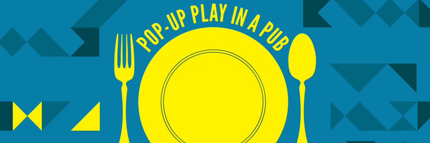 Pop-Up Play in a Pub banner
