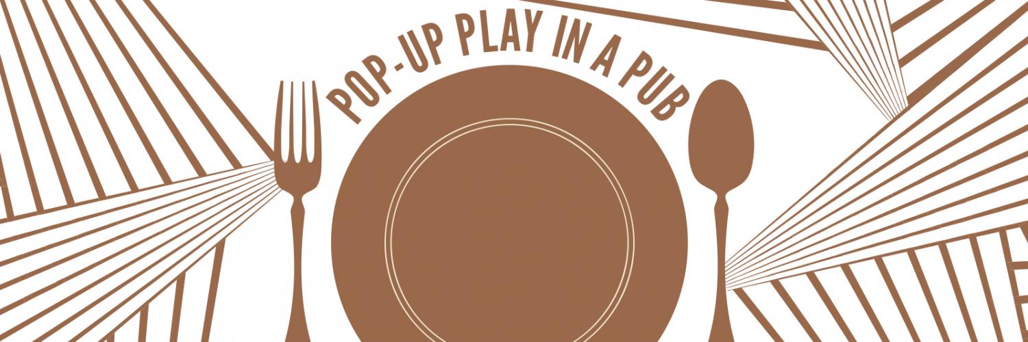 Pop-Up Play in a Pub banner