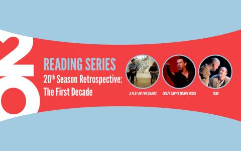 20th Anniversary Reading Series Retrospective: The First Decade featuring A Play on Two Chairs, Crazy Gary's Mobile Disco, and Trad