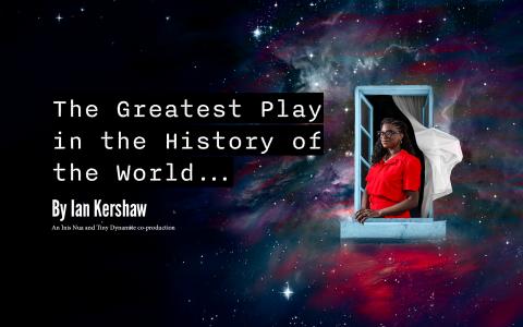 The Greatest Play in the History of the World... by Ian Kershaw (An Inis Nua and Tiny Dynamite co-production)